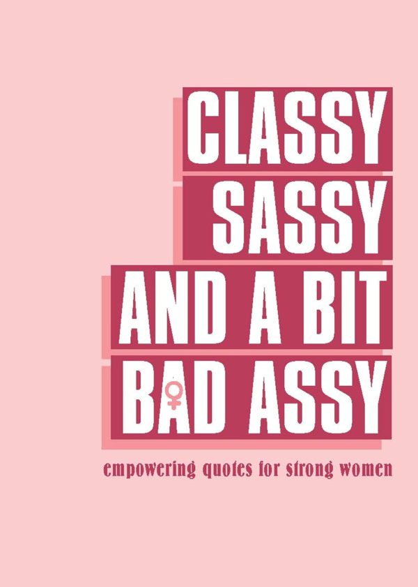 Classy Sassy and a bit Bad Assy - luxelookstores